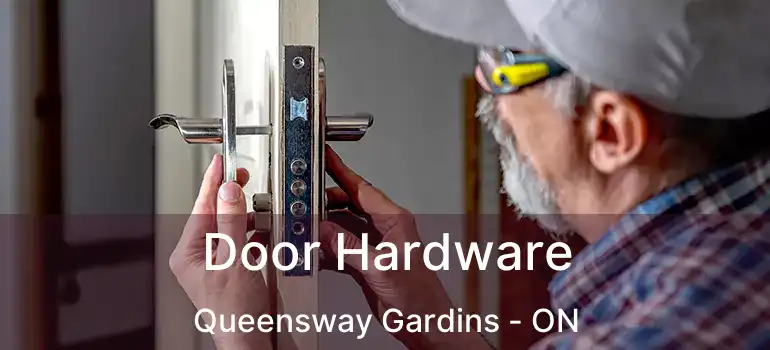  Door Hardware Queensway Gardins - ON