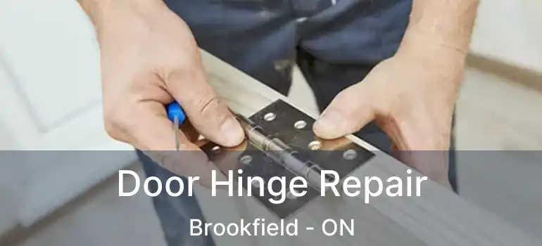  Door Hinge Repair Brookfield - ON