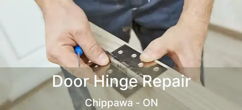  Door Hinge Repair Chippawa - ON