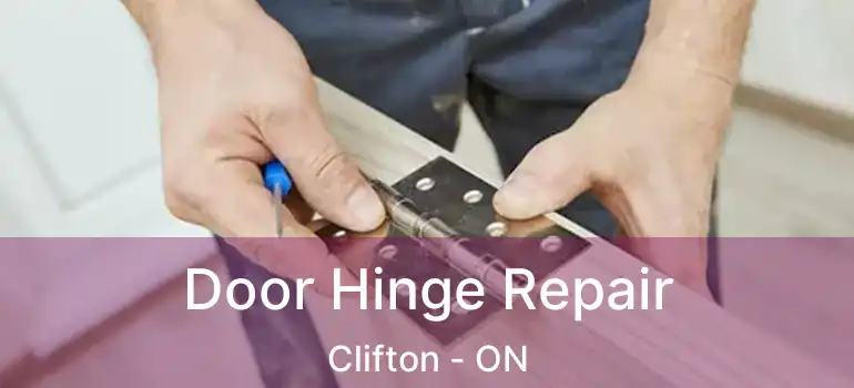  Door Hinge Repair Clifton - ON