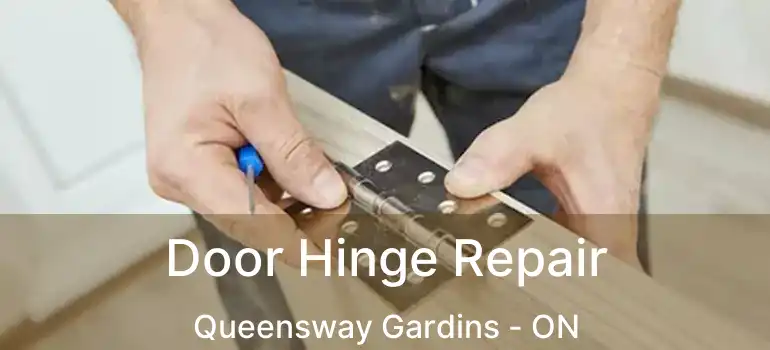  Door Hinge Repair Queensway Gardins - ON