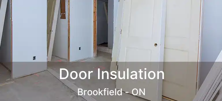  Door Insulation Brookfield - ON