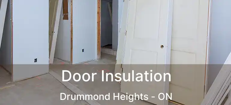  Door Insulation Drummond Heights - ON