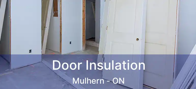  Door Insulation Mulhern - ON