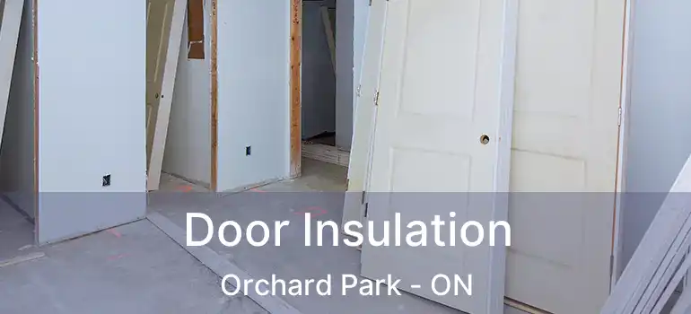  Door Insulation Orchard Park - ON