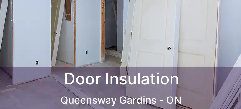  Door Insulation Queensway Gardins - ON