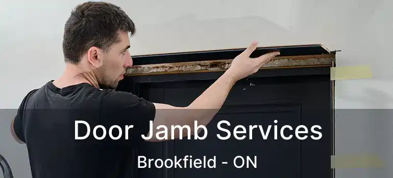  Door Jamb Services Brookfield - ON