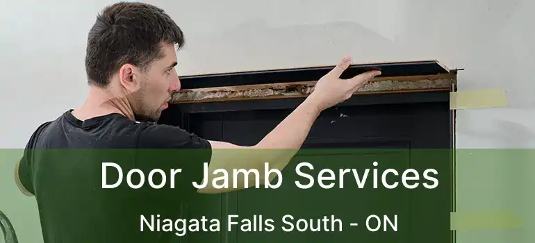  Door Jamb Services Niagata Falls South - ON