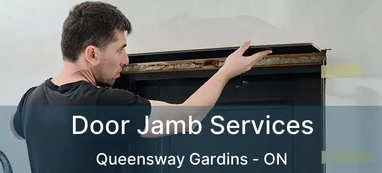  Door Jamb Services Queensway Gardins - ON