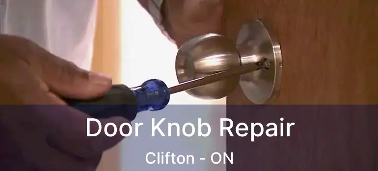  Door Knob Repair Clifton - ON