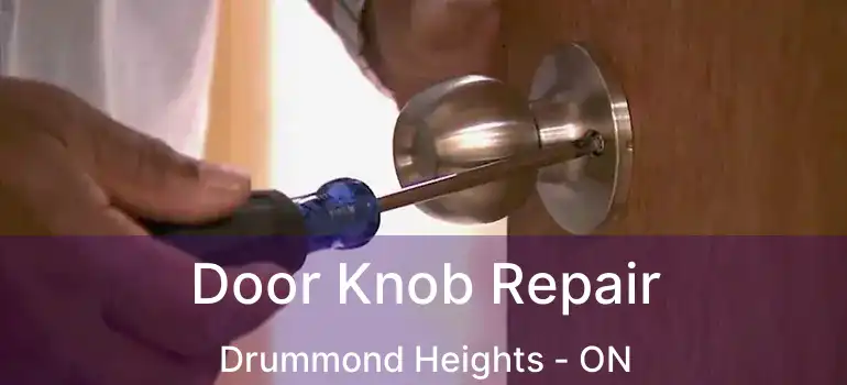  Door Knob Repair Drummond Heights - ON