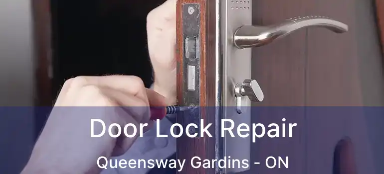  Door Lock Repair Queensway Gardins - ON