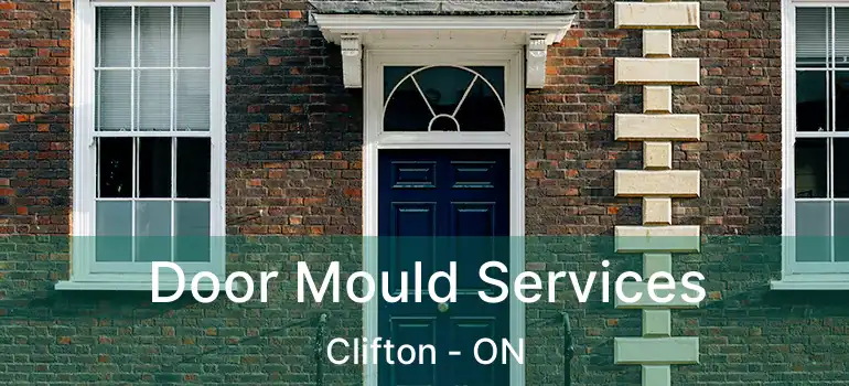  Door Mould Services Clifton - ON