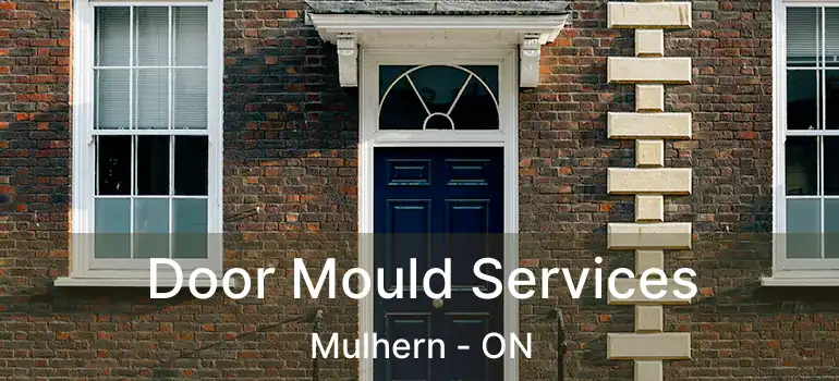  Door Mould Services Mulhern - ON