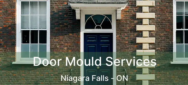  Door Mould Services Niagara Falls - ON