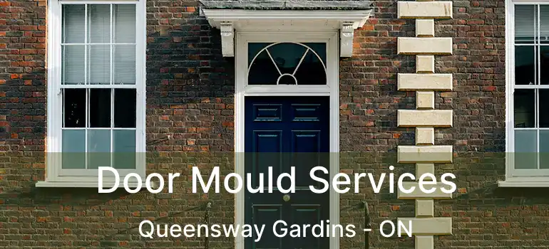  Door Mould Services Queensway Gardins - ON