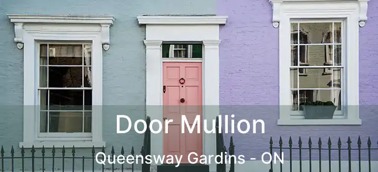  Door Mullion Queensway Gardins - ON