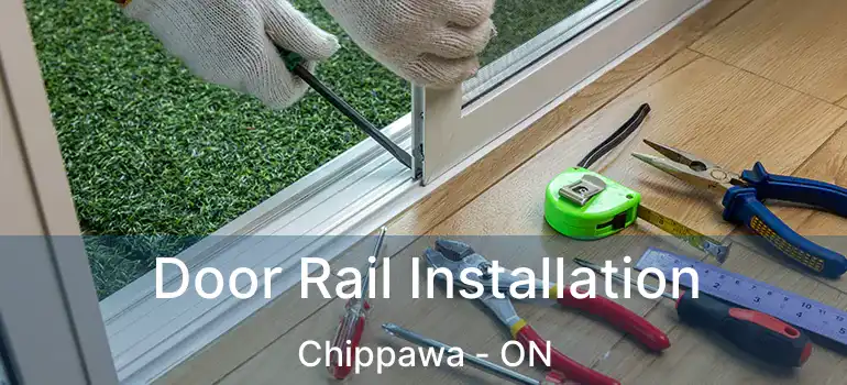  Door Rail Installation Chippawa - ON