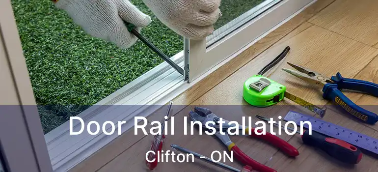  Door Rail Installation Clifton - ON