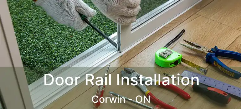  Door Rail Installation Corwin - ON