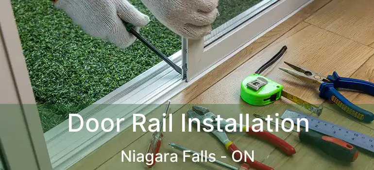  Door Rail Installation Niagara Falls - ON