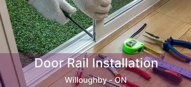  Door Rail Installation Willoughby - ON