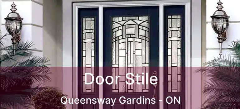  Door Stile Queensway Gardins - ON