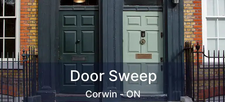  Door Sweep Corwin - ON