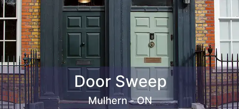  Door Sweep Mulhern - ON