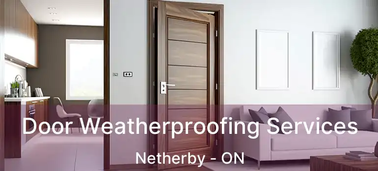  Door Weatherproofing Services Netherby - ON