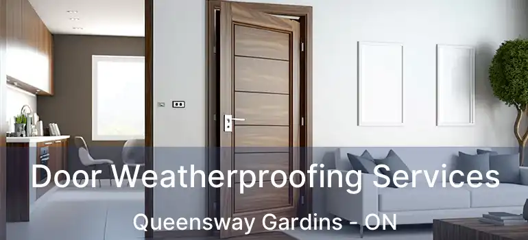  Door Weatherproofing Services Queensway Gardins - ON