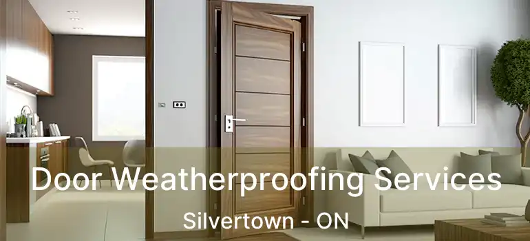  Door Weatherproofing Services Silvertown - ON