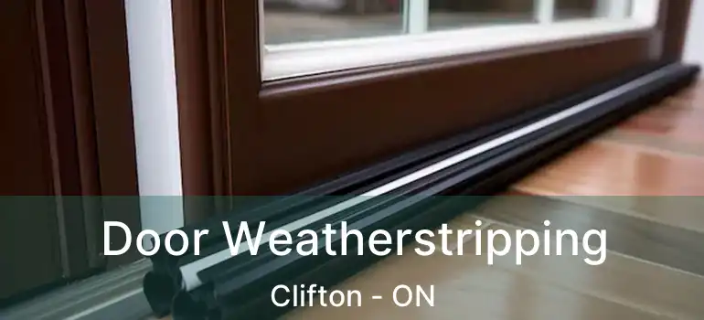  Door Weatherstripping Clifton - ON