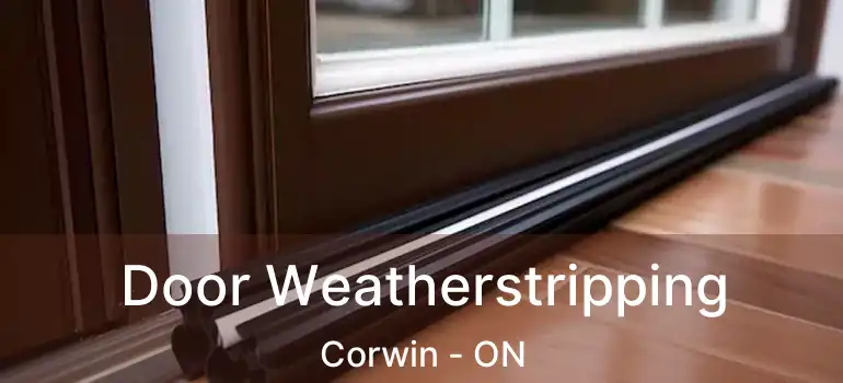  Door Weatherstripping Corwin - ON