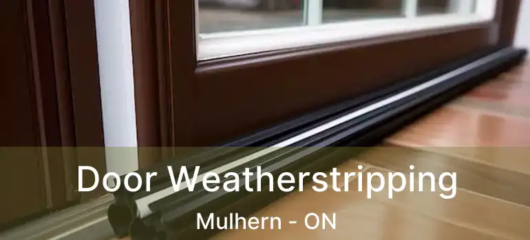  Door Weatherstripping Mulhern - ON