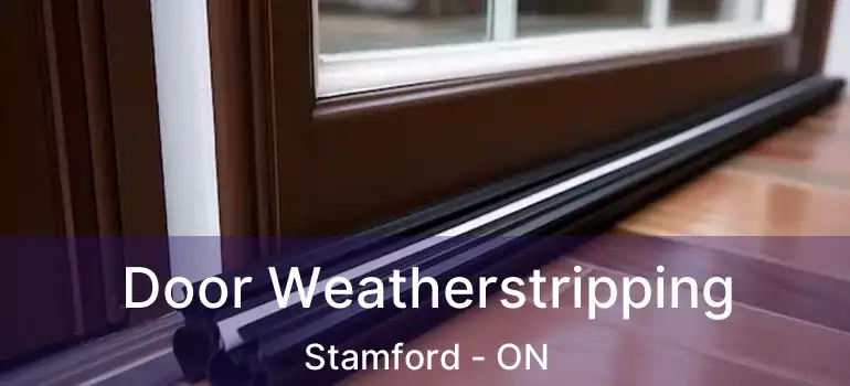  Door Weatherstripping Stamford - ON