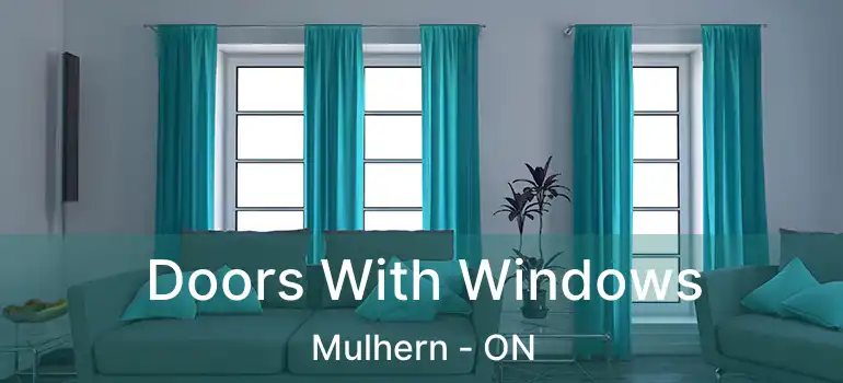  Doors With Windows Mulhern - ON