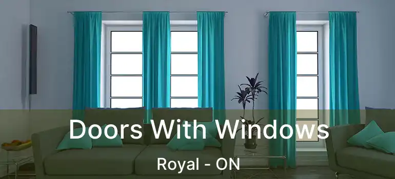  Doors With Windows Royal - ON