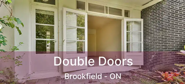  Double Doors Brookfield - ON