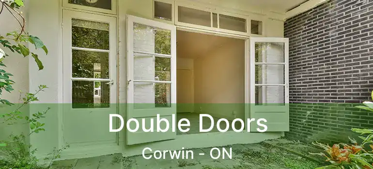  Double Doors Corwin - ON