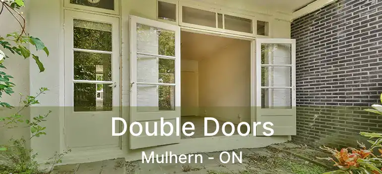  Double Doors Mulhern - ON