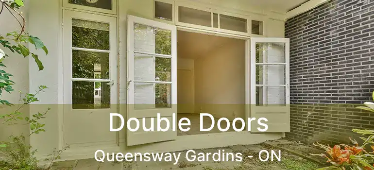  Double Doors Queensway Gardins - ON