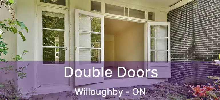  Double Doors Willoughby - ON