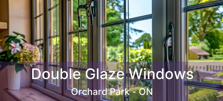  Double Glaze Windows Orchard Park - ON