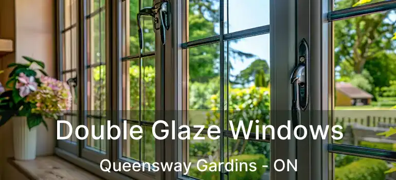  Double Glaze Windows Queensway Gardins - ON