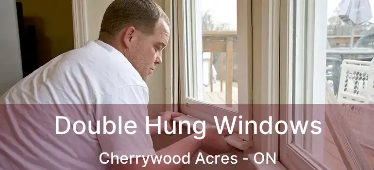  Double Hung Windows Cherrywood Acres - ON