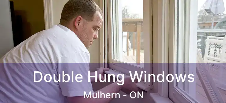  Double Hung Windows Mulhern - ON