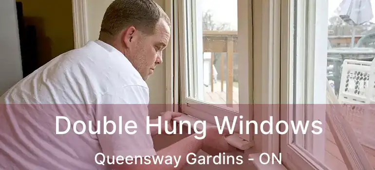  Double Hung Windows Queensway Gardins - ON