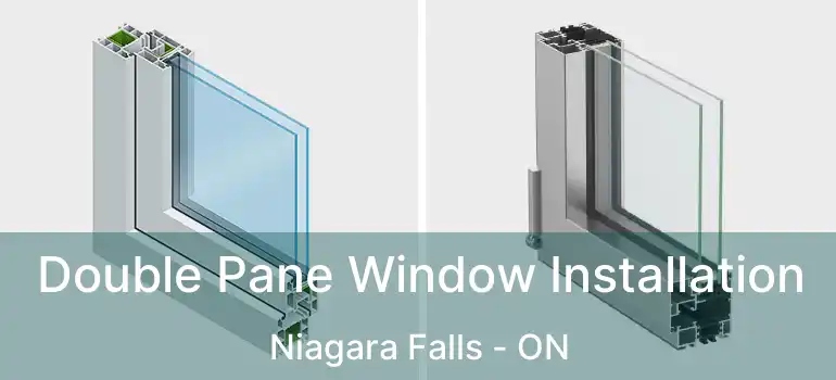  Double Pane Window Installation Niagara Falls - ON