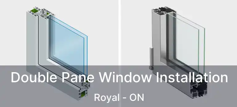  Double Pane Window Installation Royal - ON